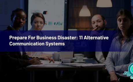 Prepare For Business Disaster: 11 Alternative Communication Systems